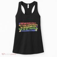 Unfortunately My Vibe Continues To Deteriorate Women's Tank Top thumb 0