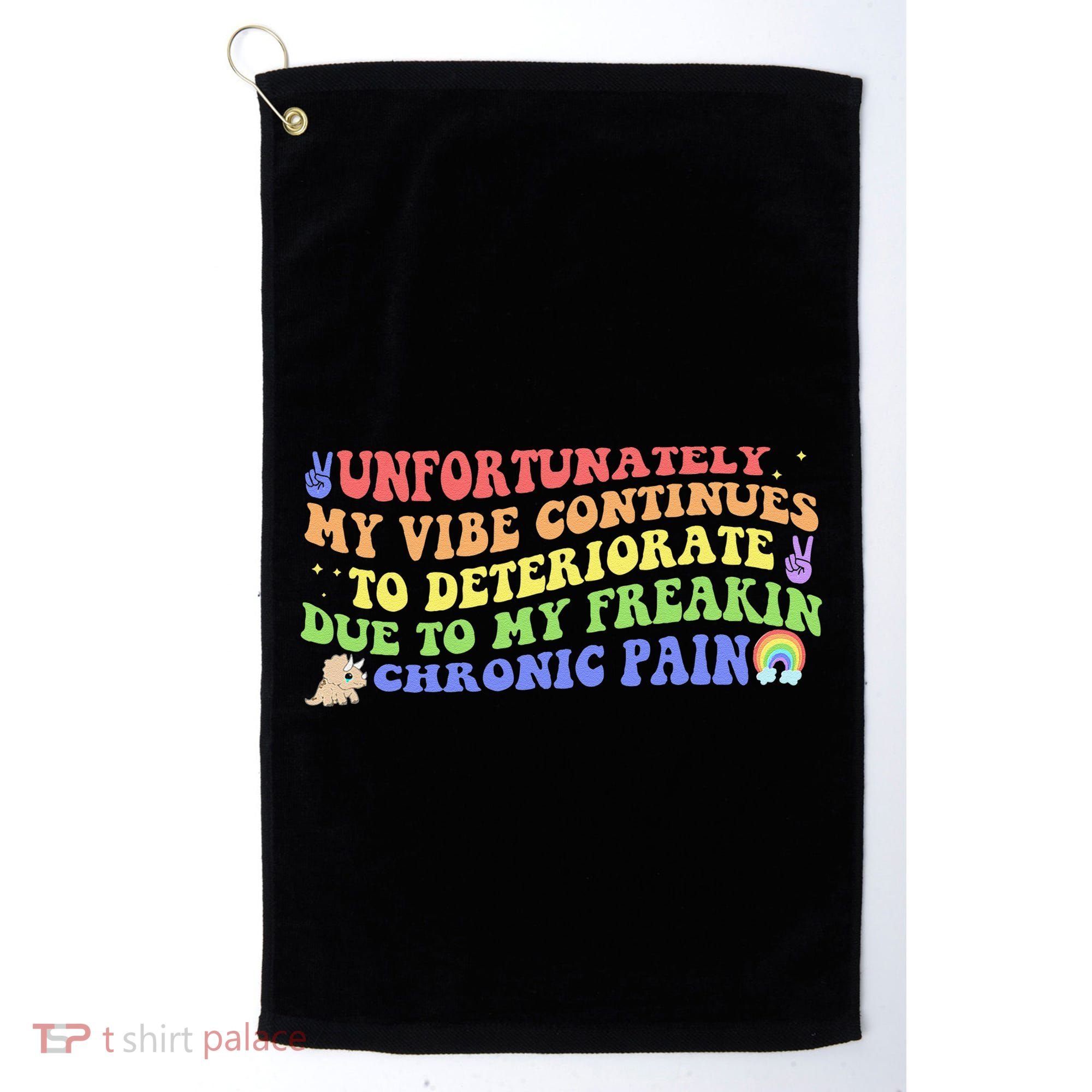 Unfortunately My Vibe Continues To Deteriorate Golf Towel