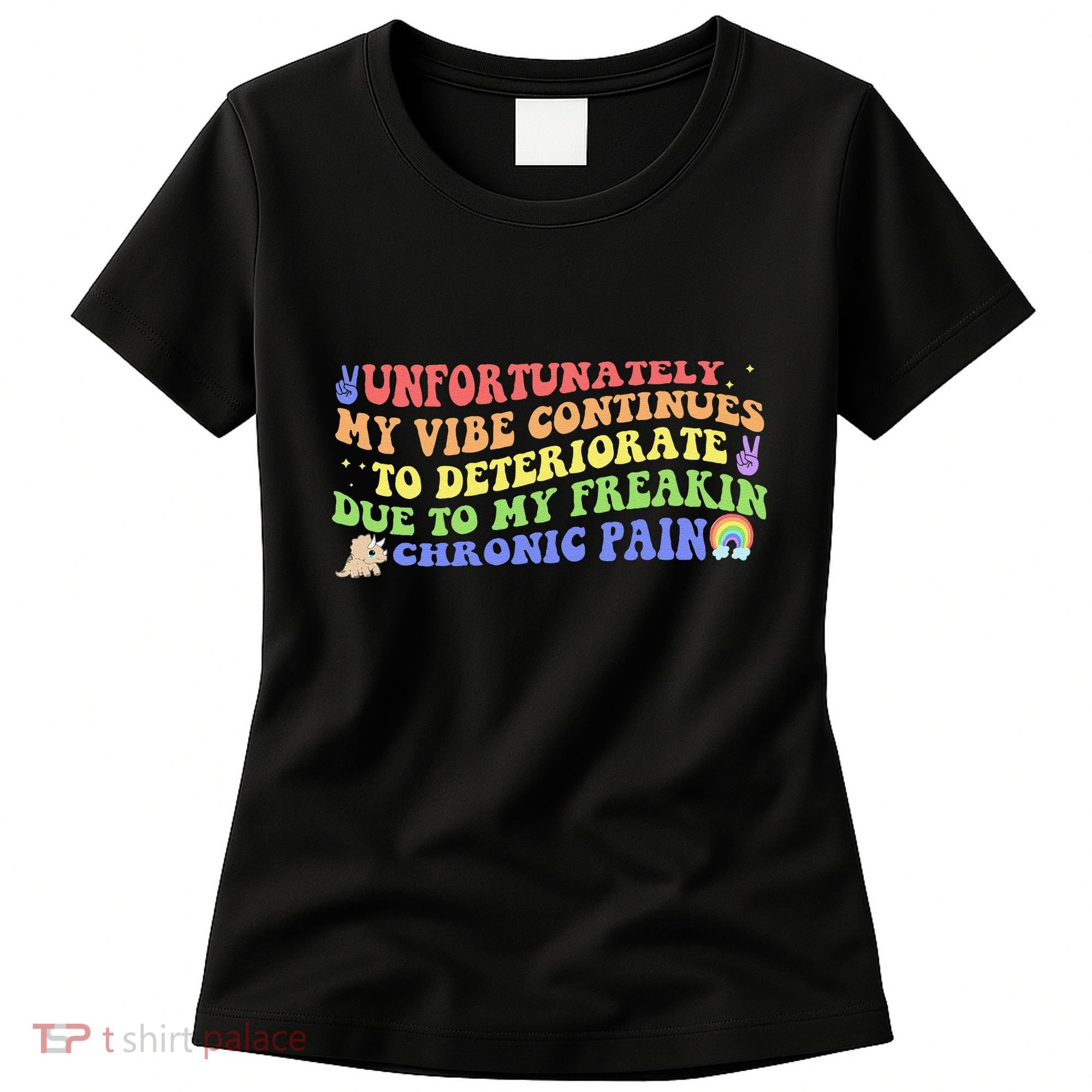 Unfortunately My Vibe Continues To Deteriorate Women's T-Shirt