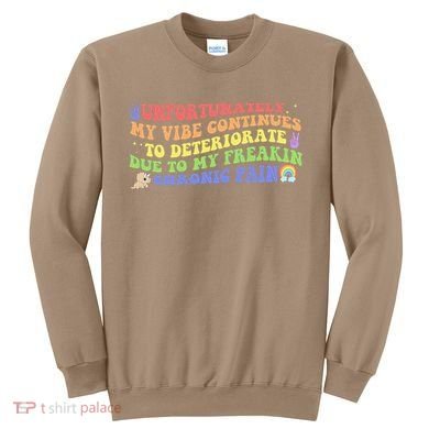 Unfortunately My Vibe Continues To Deteriorate Sweatshirt