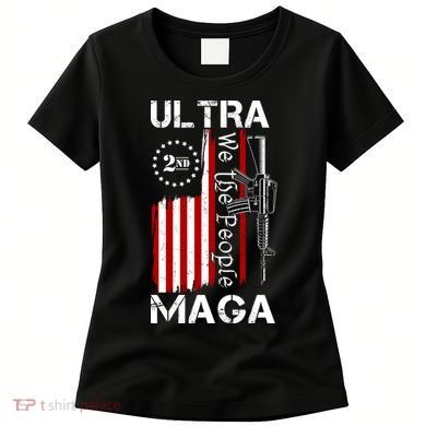 Ultra MAGA We The People 2nd Amendment Women's T-Shirt