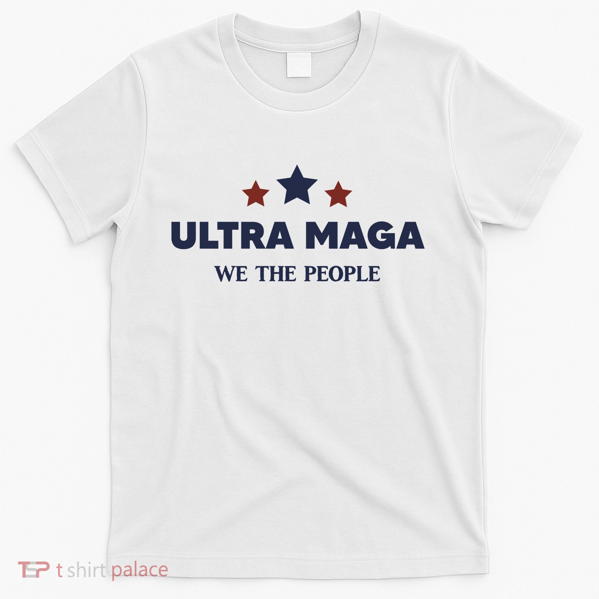 Ultra Maga We The People T-Shirt