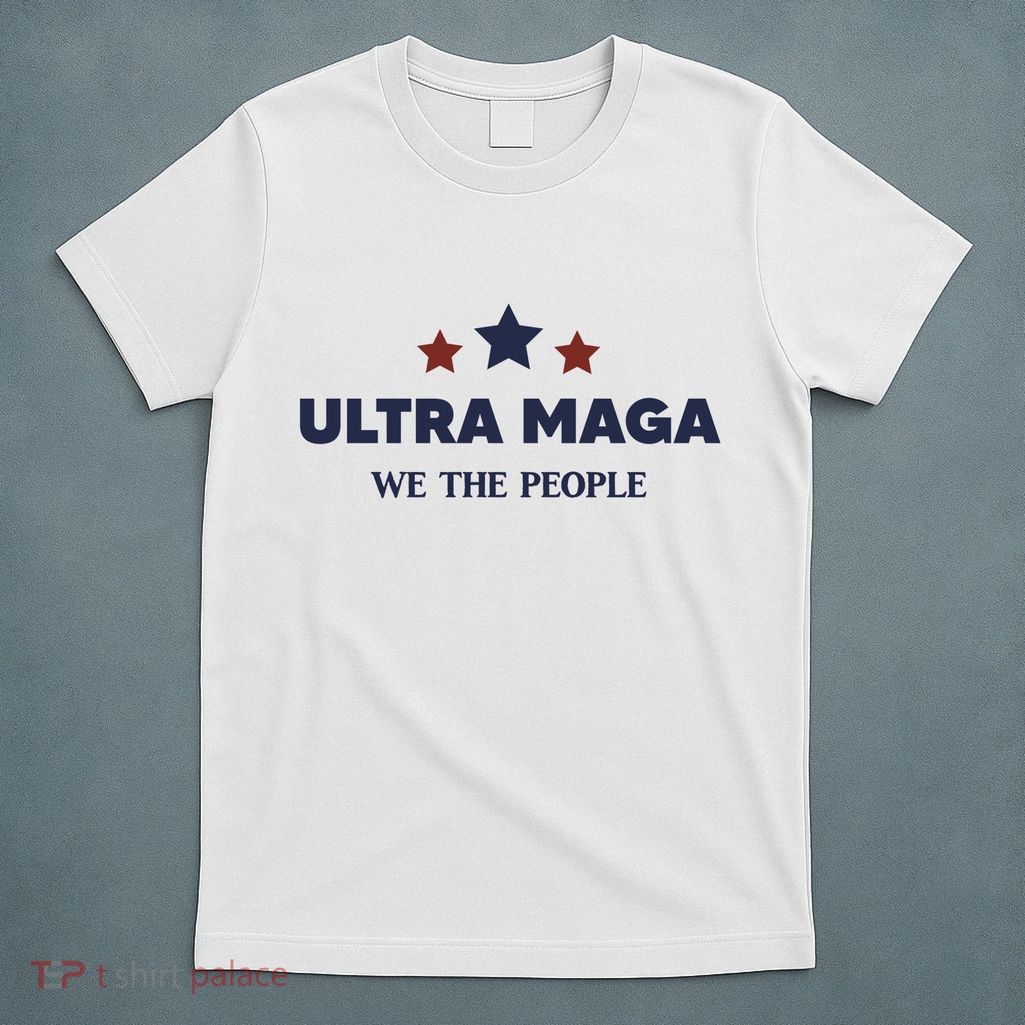 Ultra Maga We The People T-Shirt