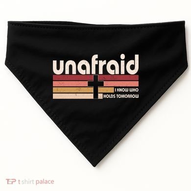 Unafraid I Know Who Holds Tomorrow Christian Faith USA-Made Doggie Bandana