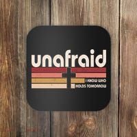 Unafraid I Know Who Holds Tomorrow Christian Faith Coaster thumb 0