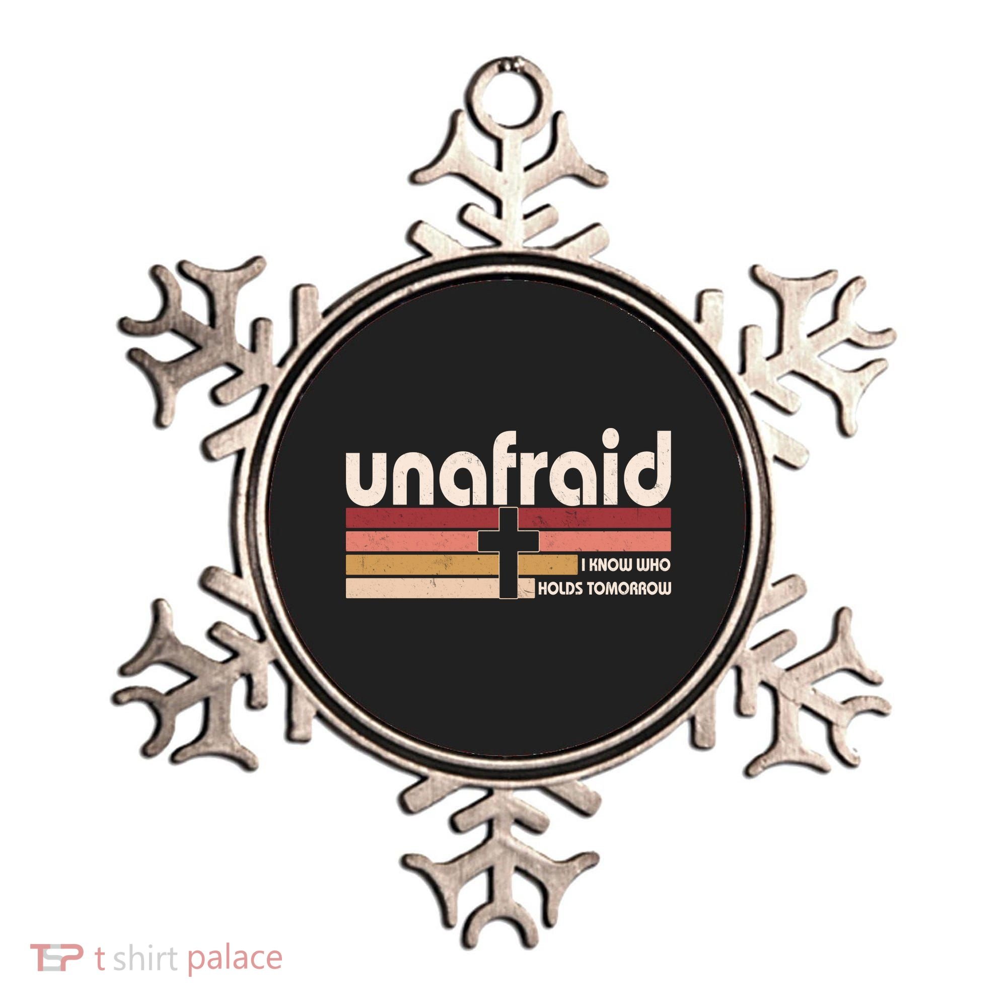 Unafraid I Know Who Holds Tomorrow Christian Faith Ornament