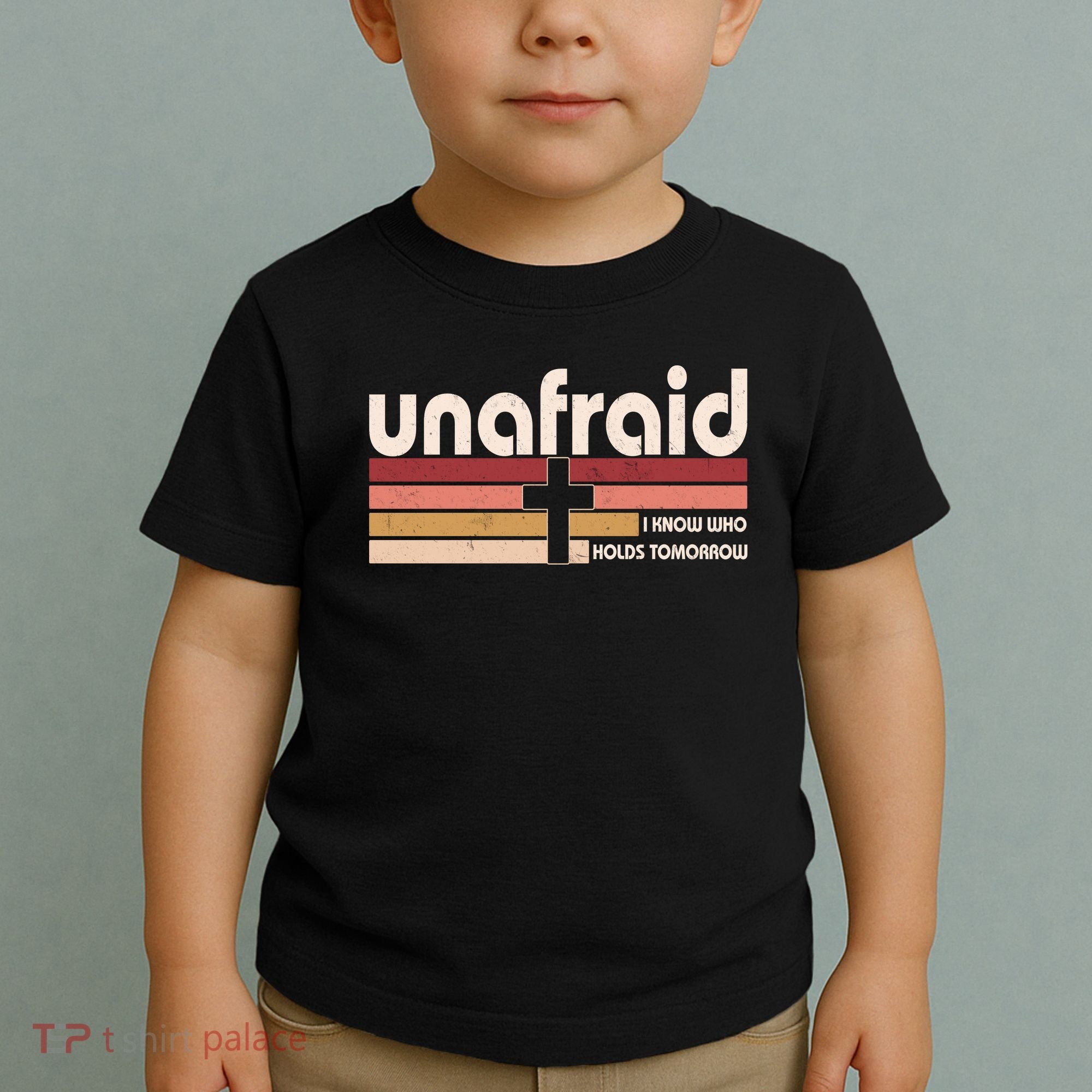 Unafraid I Know Who Holds Tomorrow Christian Faith Toddler T-Shirt