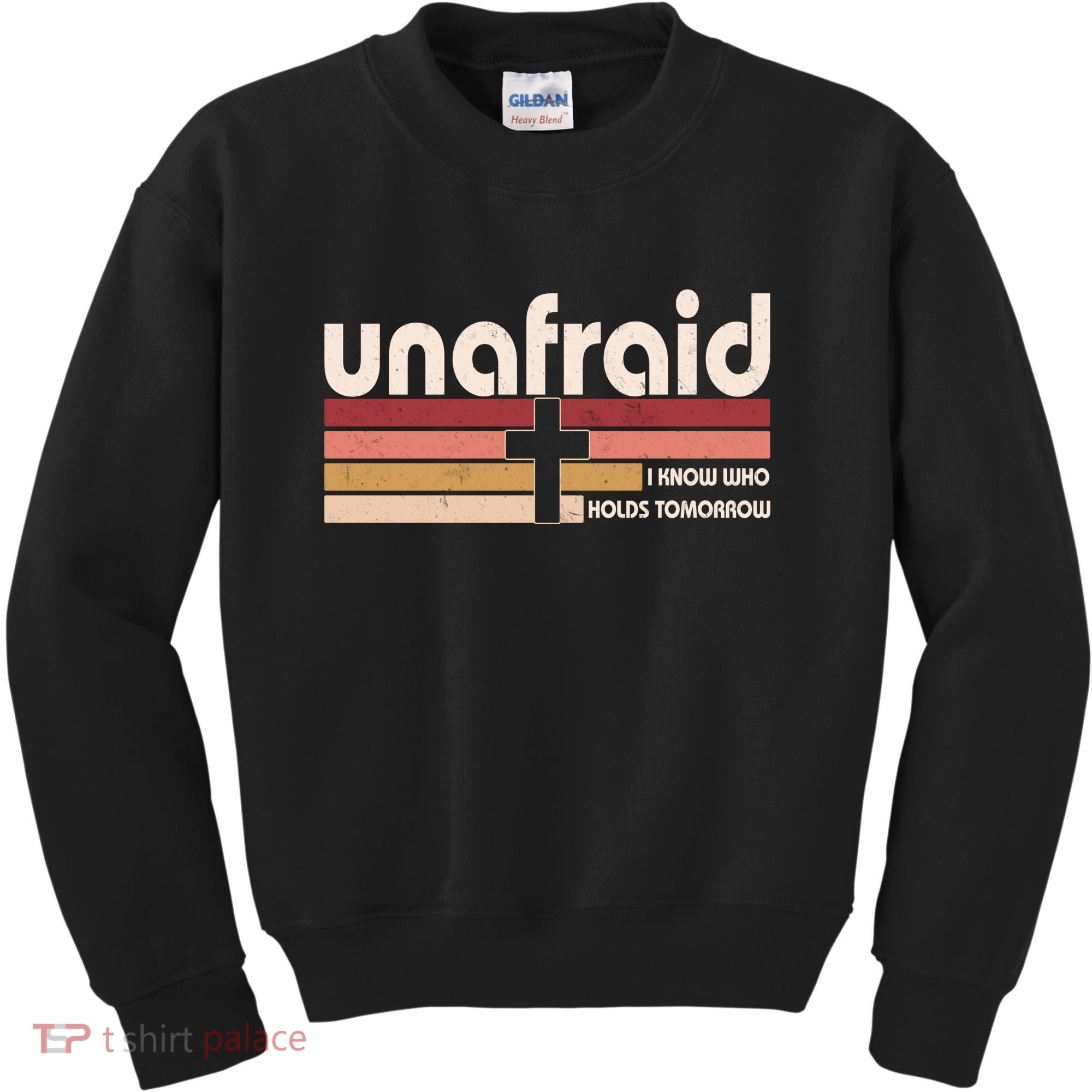 Unafraid I Know Who Holds Tomorrow Christian Faith Kids Sweatshirt