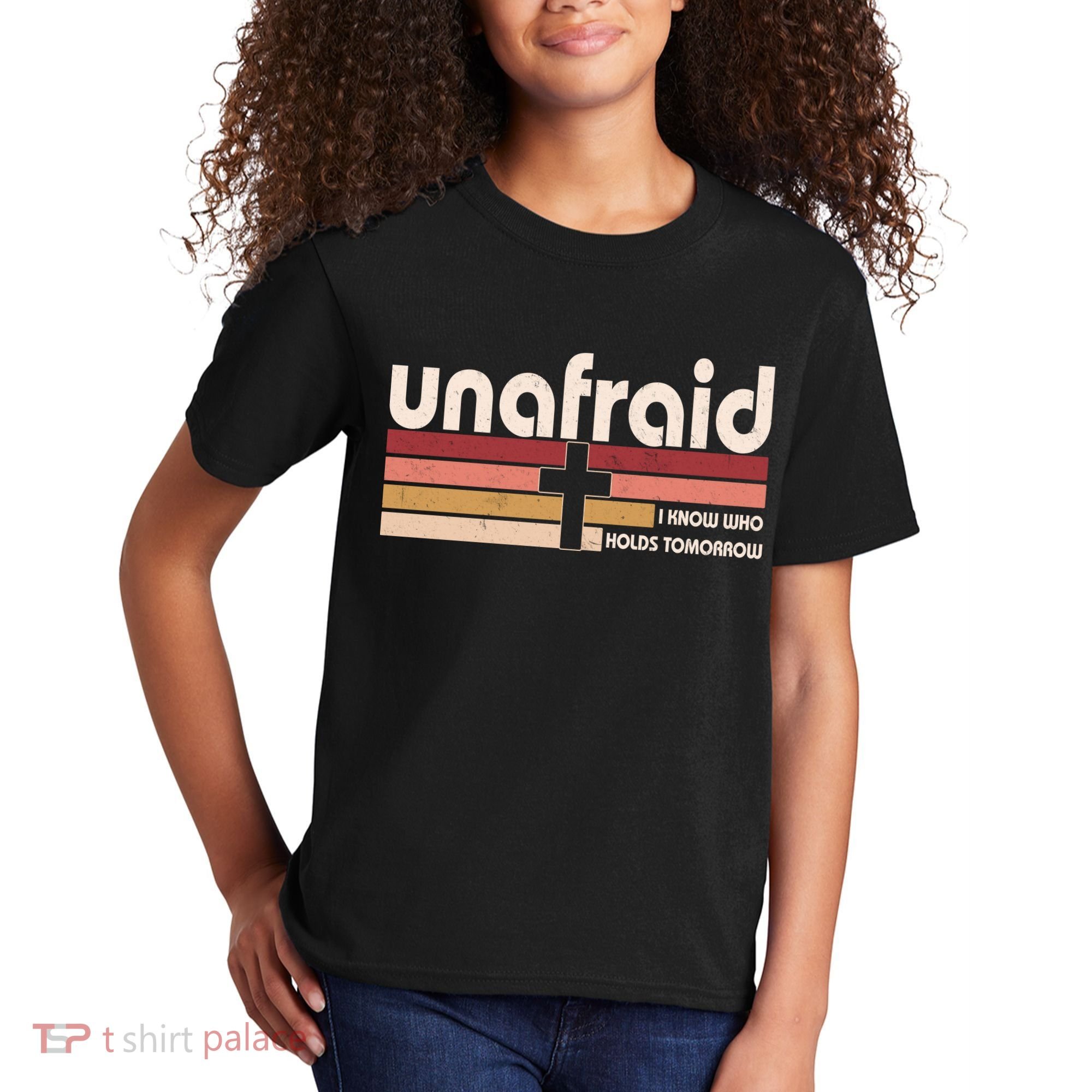Unafraid I Know Who Holds Tomorrow Christian Faith Kids T-Shirt