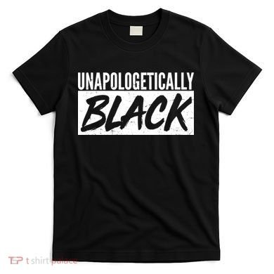 Unapologetically Black T-Shirt