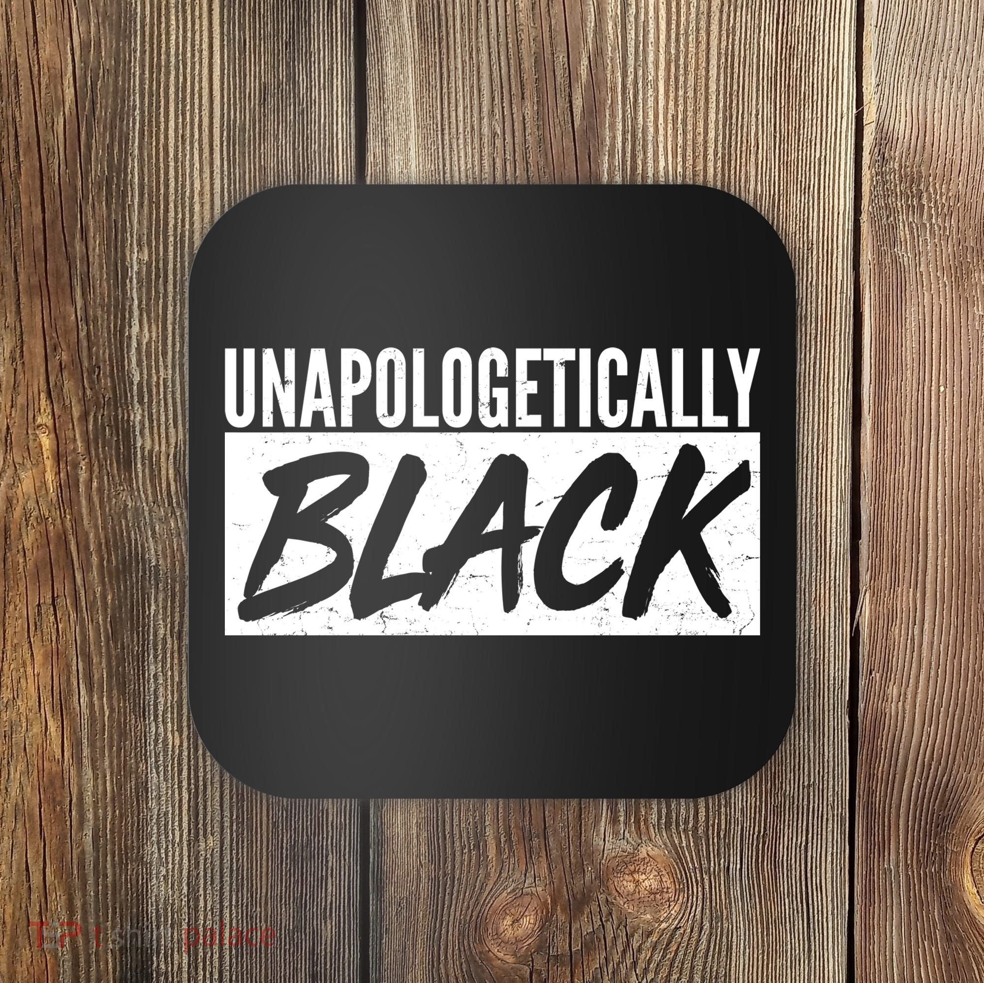 Unapologetically Black Coaster