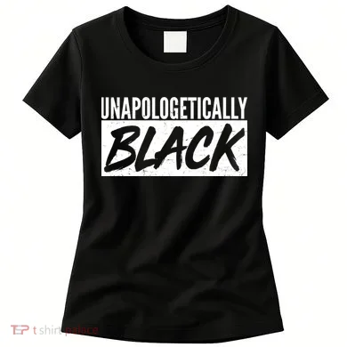 Unapologetically Black Women's T-Shirt