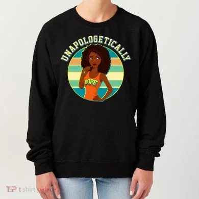 Unapologetically Dope Women's Sweatshirt