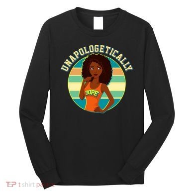 Unapologetically Dope Long Sleeve Shirt