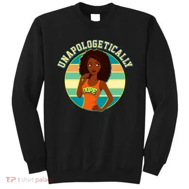 Unapologetically Dope Sweatshirt