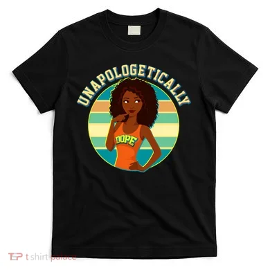 Unapologetically Dope T-Shirt