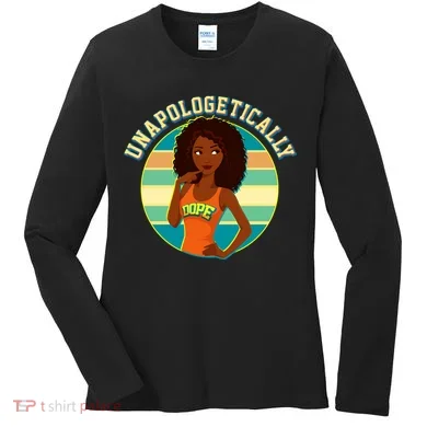 Unapologetically Dope Women's Long Sleeve Shirt