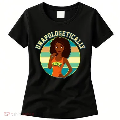 Unapologetically Dope Women's T-Shirt