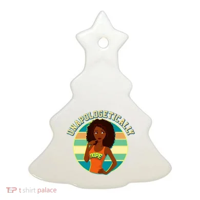 Unapologetically Dope Ceramic Ornament