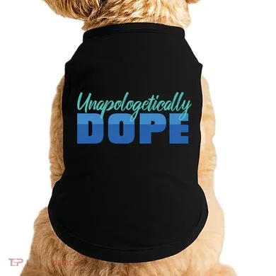 Unapologetically Dope Phase Doggie Tank