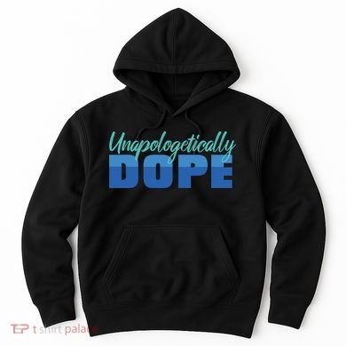 Unapologetically Dope Phase Hoodie