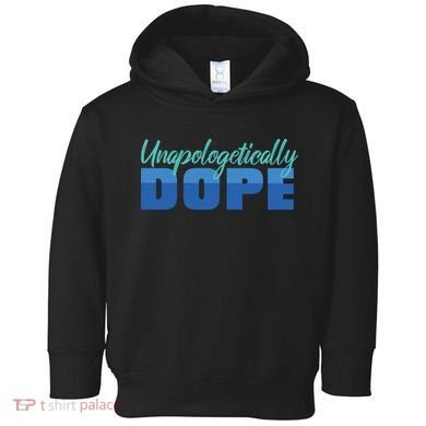 Unapologetically Dope Phase Toddler Hoodie
