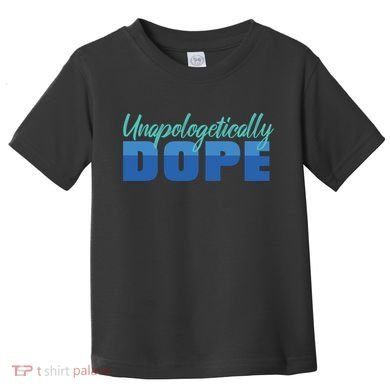 Unapologetically Dope Phase Toddler T-Shirt