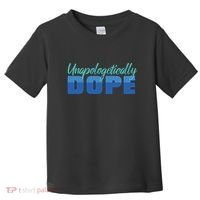 Unapologetically Dope Phase Toddler T-Shirt thumb 0