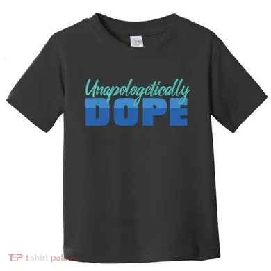 Unapologetically Dope Phase Toddler T-Shirt