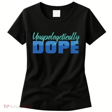 Unapologetically Dope Phase Women's T-Shirt
