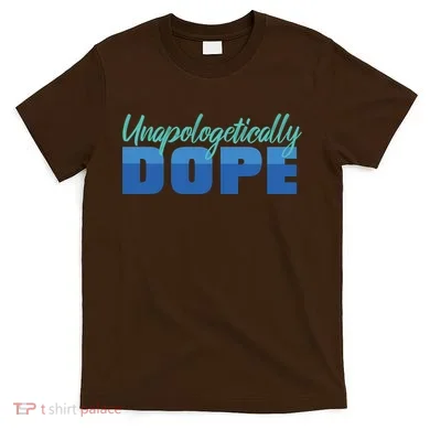 Unapologetically Dope Phase T-Shirt