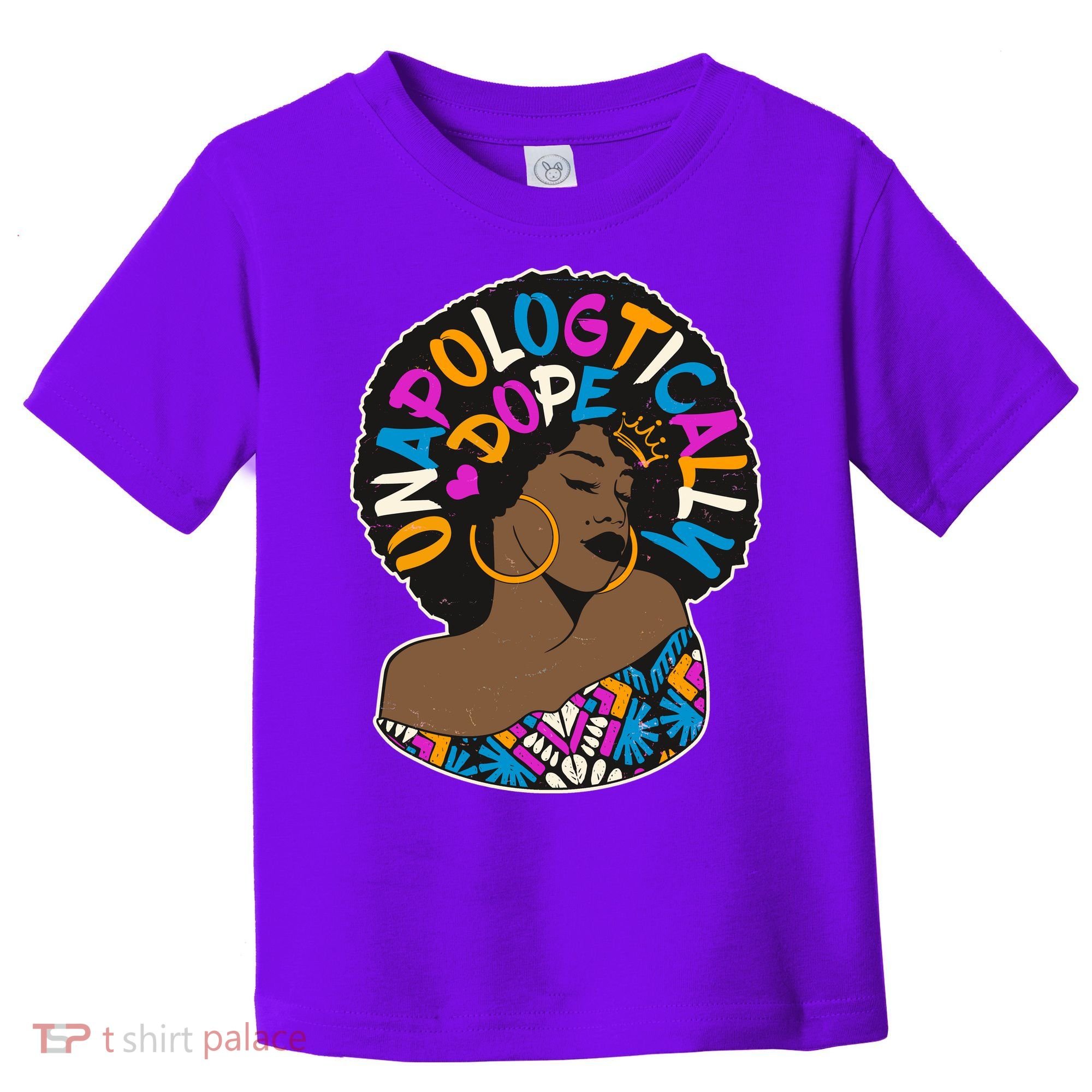 Unapologtically Dope Black Woman Stylish Afro  Toddler T-Shirt