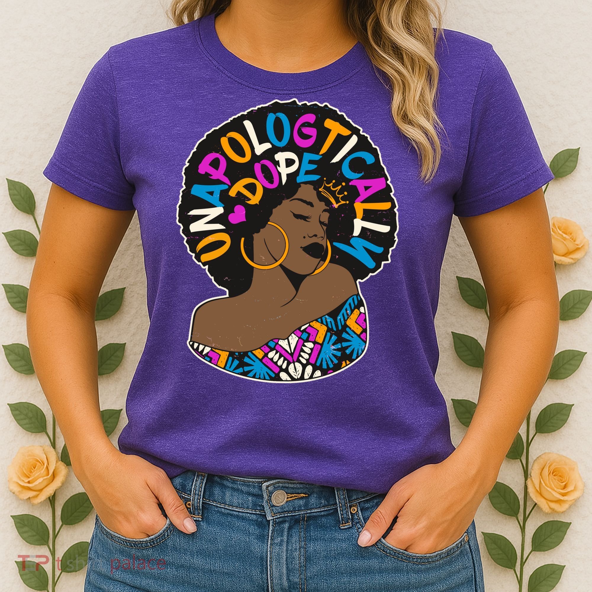 Unapologtically Dope Black Woman Stylish Afro  Women's T-Shirt
