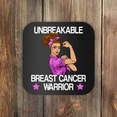 Unbreakable Breast Cancer Warrior Coaster