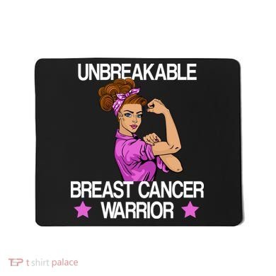 Unbreakable Breast Cancer Warrior Mousepad