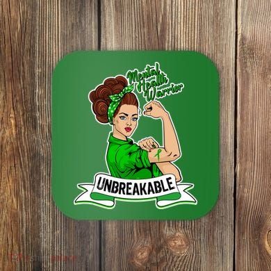 Unbreakable Mental Health Warrior Coaster