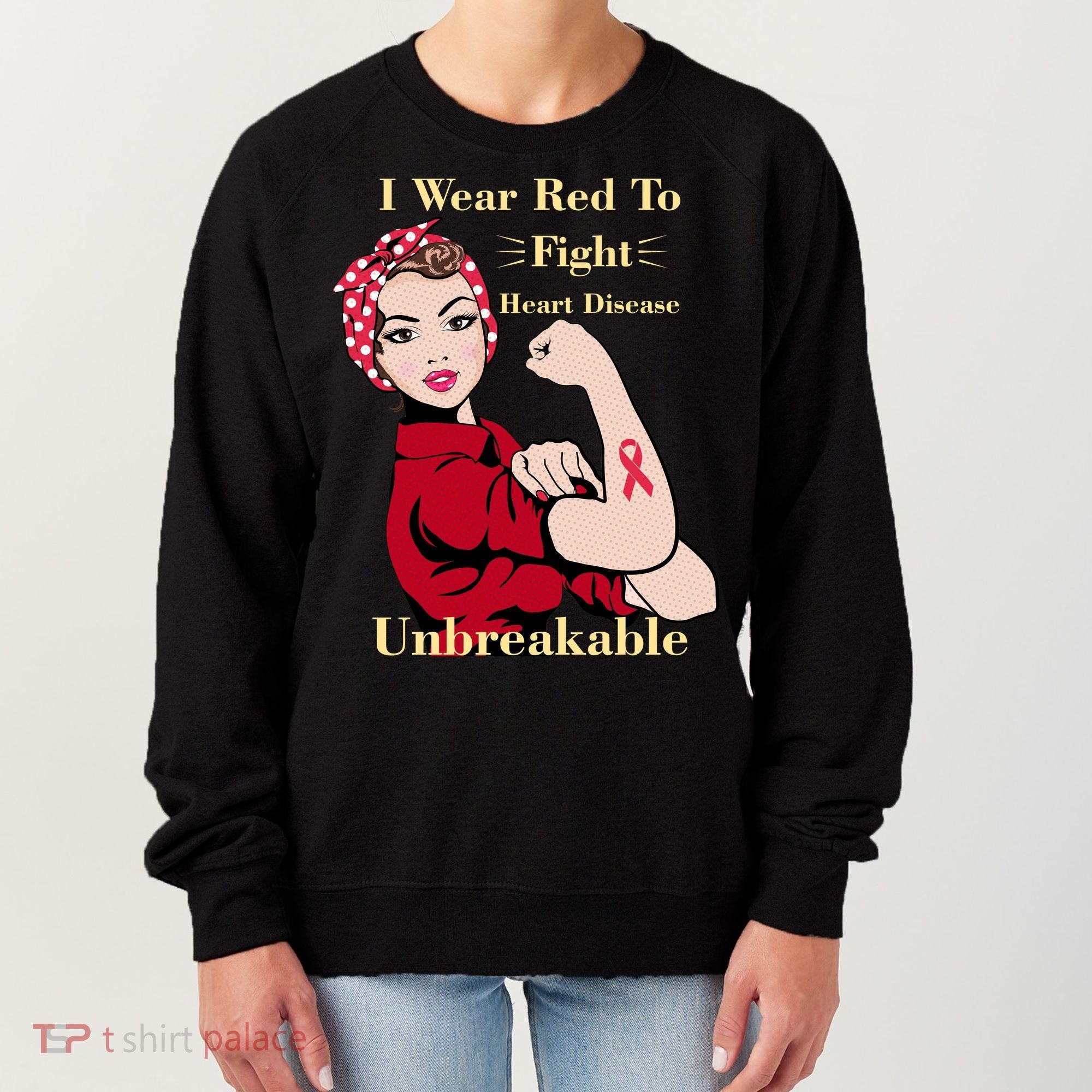 Unbreakable Wear Red To Fight Heart Disease Women's Sweatshirt