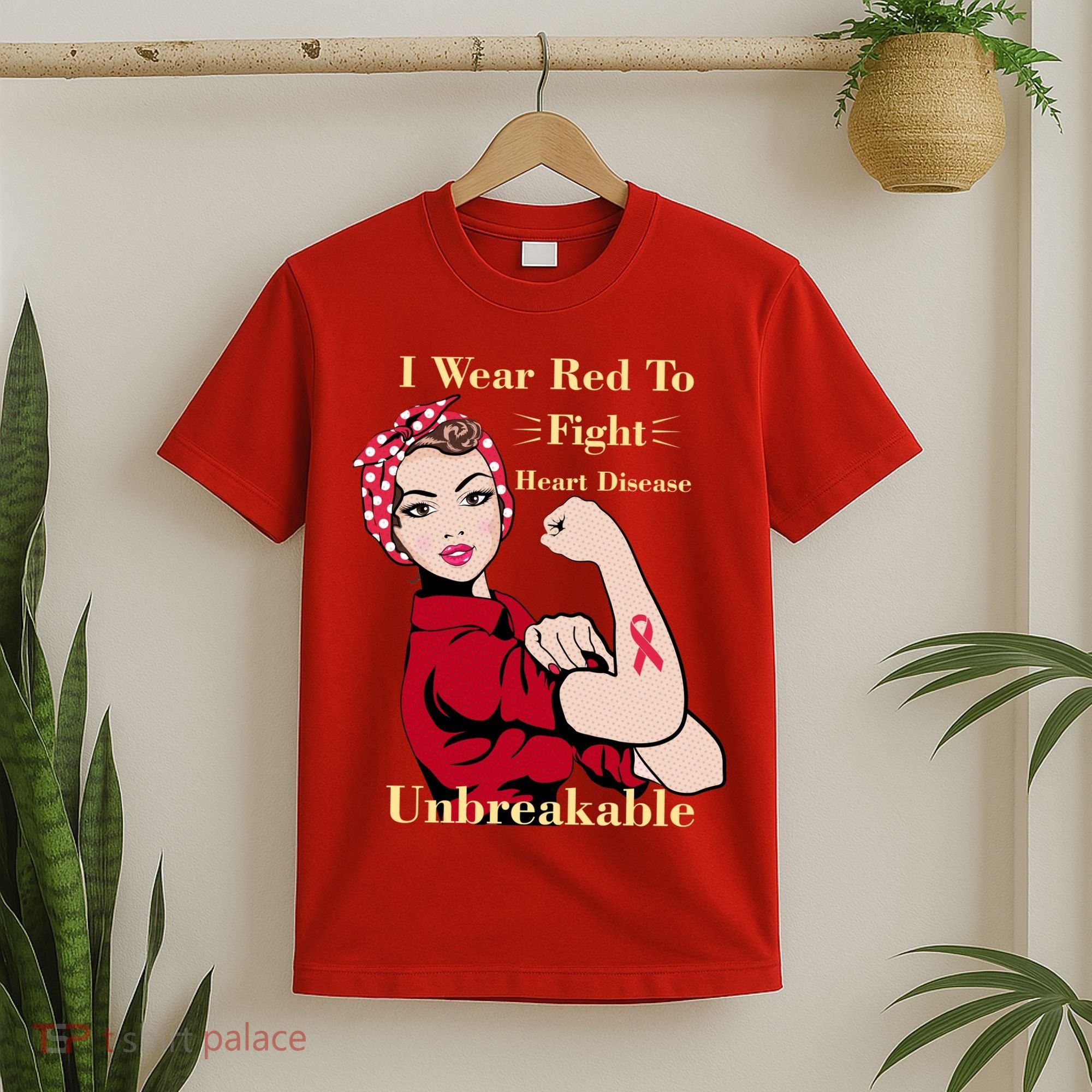 Unbreakable Wear Red To Fight Heart Disease T-Shirt