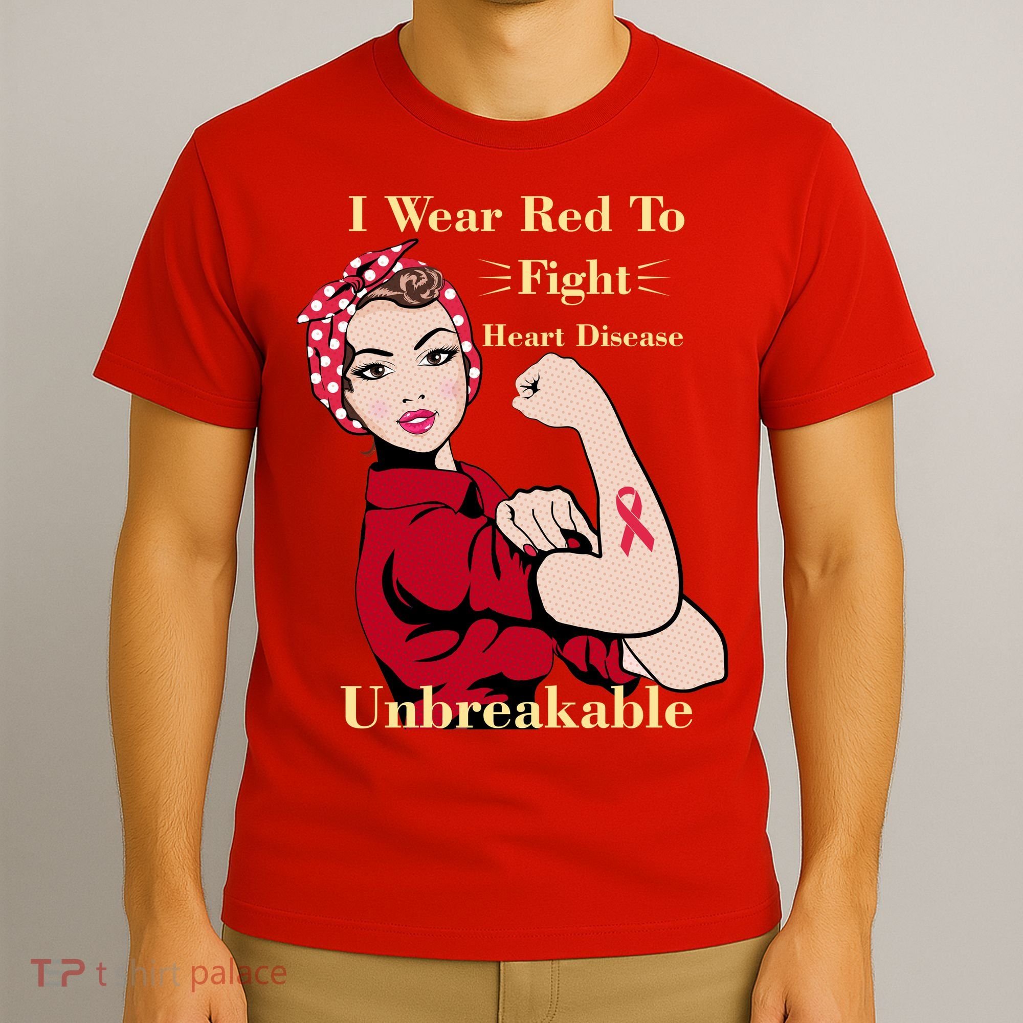 Unbreakable Wear Red To Fight Heart Disease T-Shirt