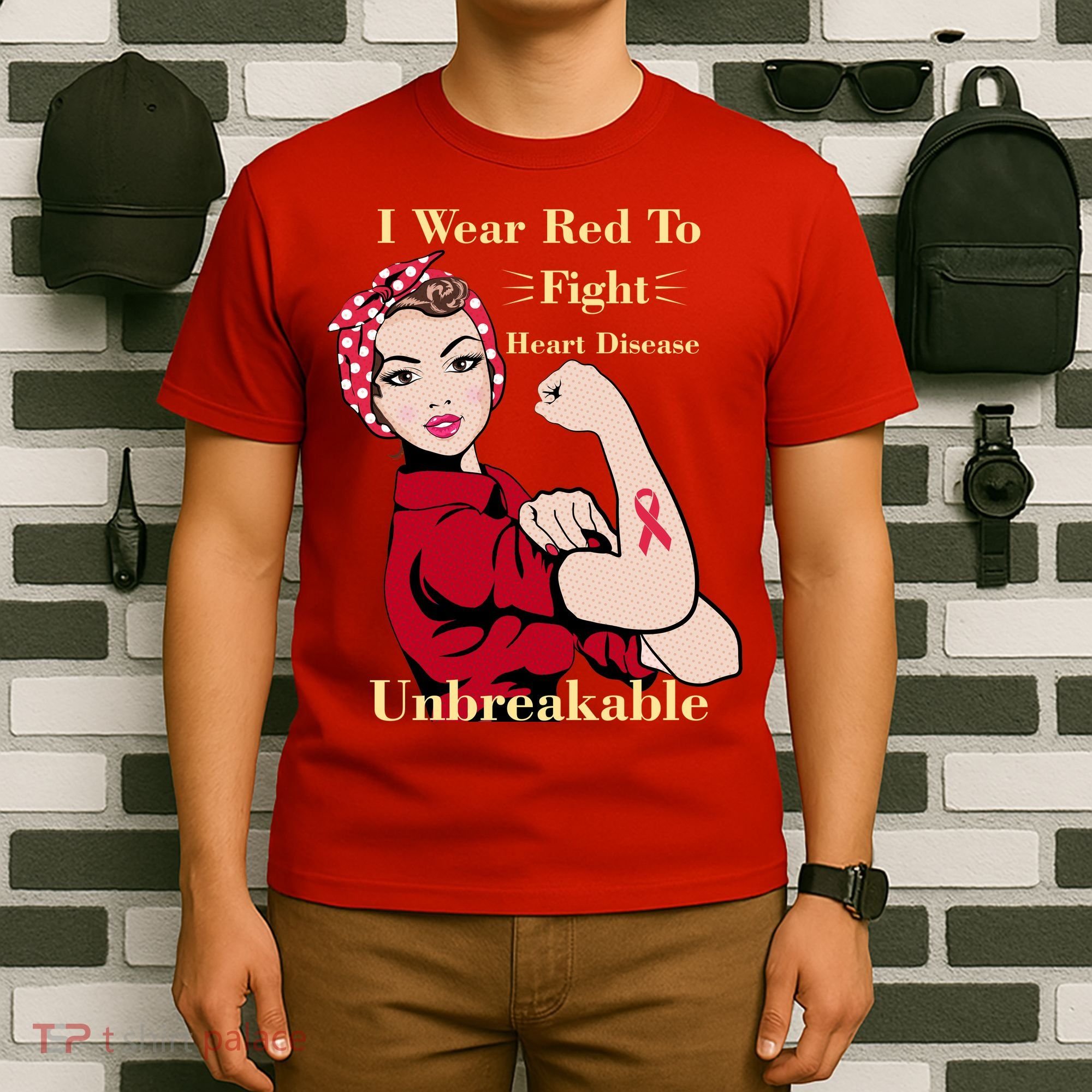 Unbreakable Wear Red To Fight Heart Disease T-Shirt