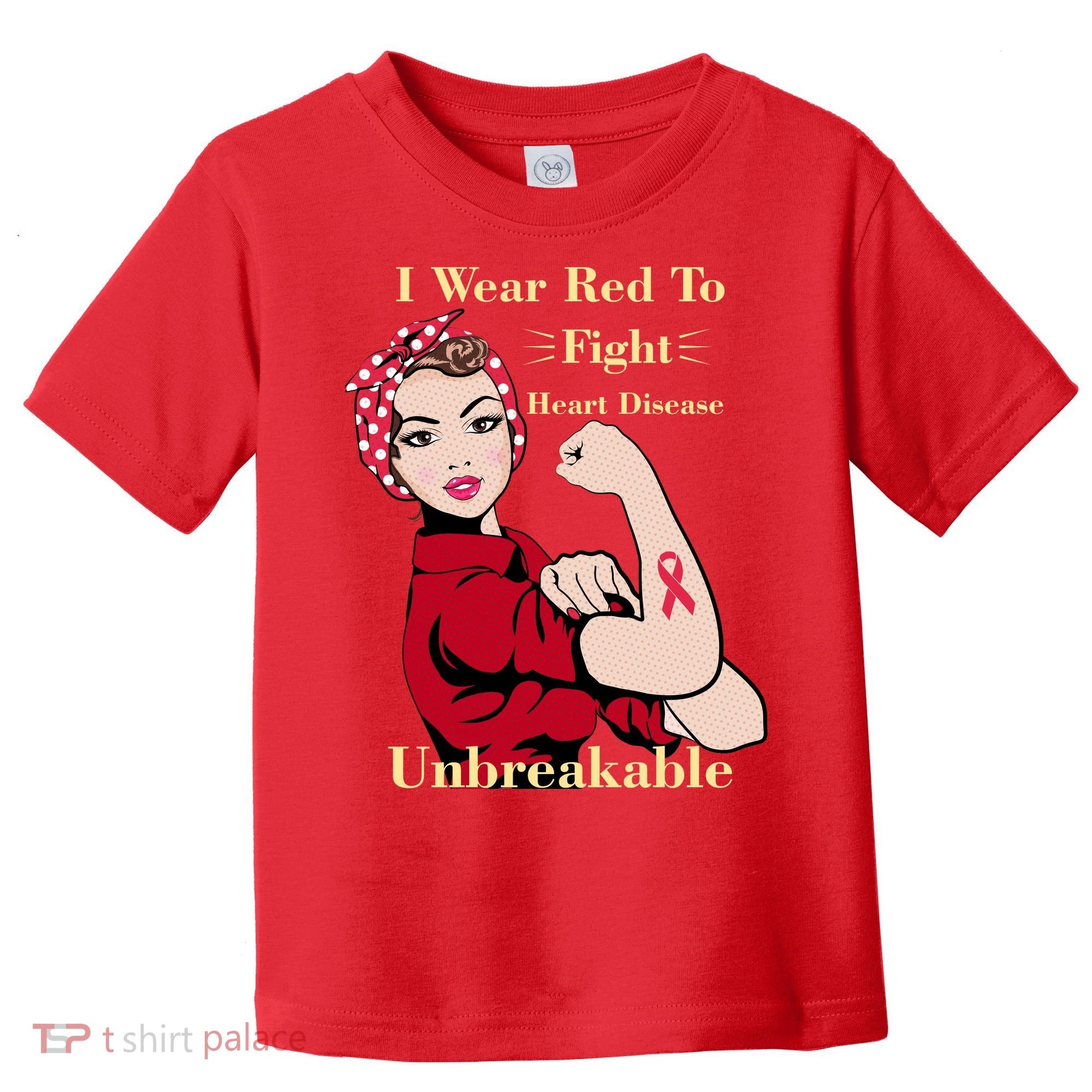 Unbreakable Wear Red To Fight Heart Disease Toddler T-Shirt