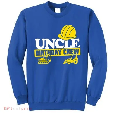 Uncle Birthday Crew Construction Party Sweatshirt