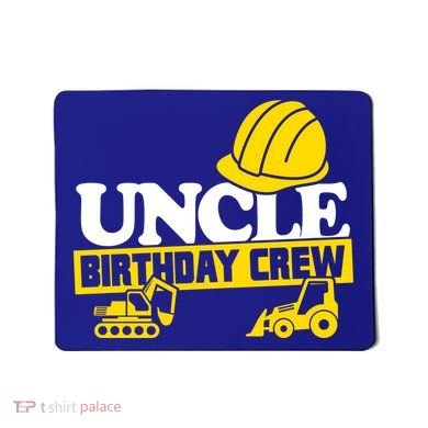Uncle Birthday Crew Construction Party Mousepad