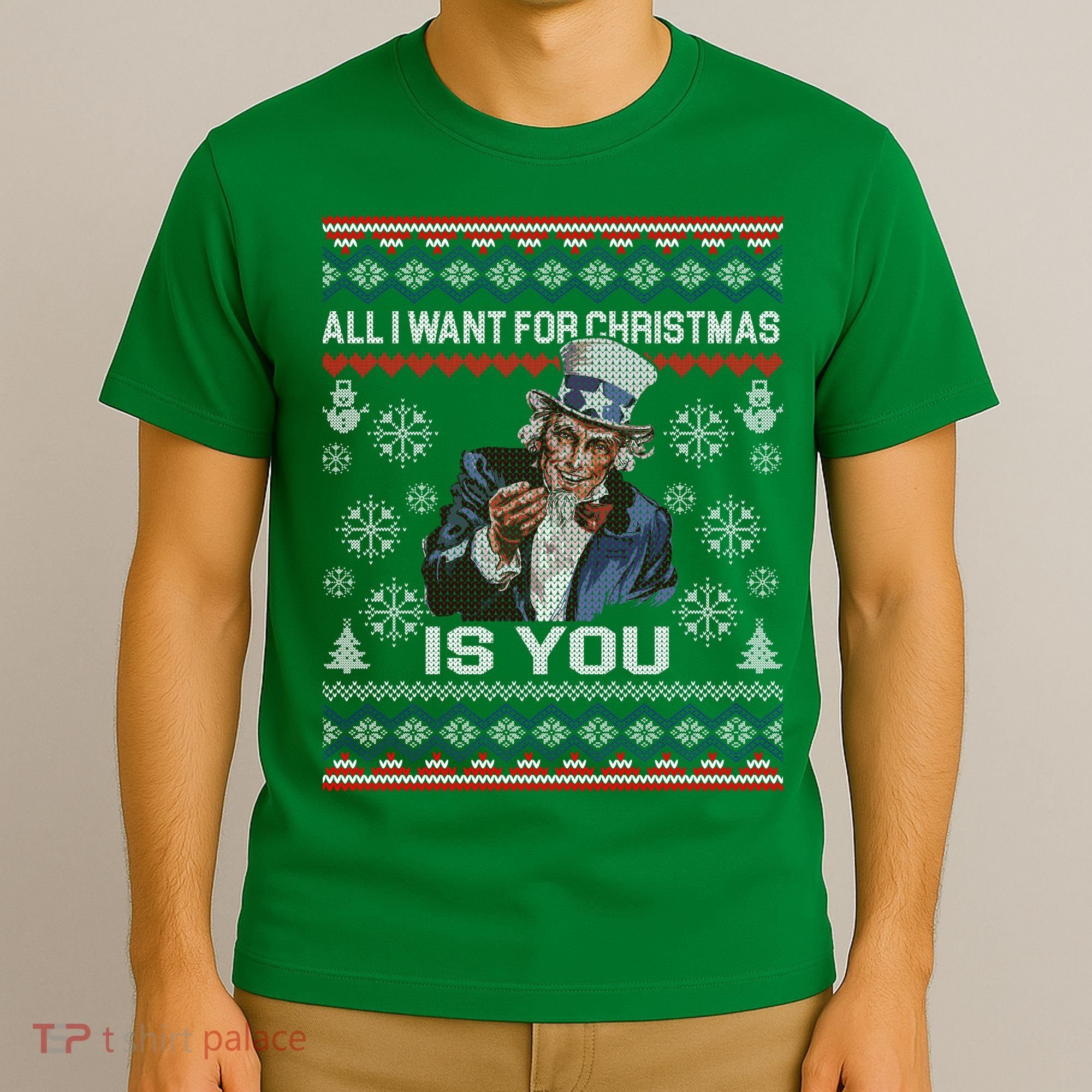 Uncle Sam All I Want for Christmas is You Ugly T-Shirt