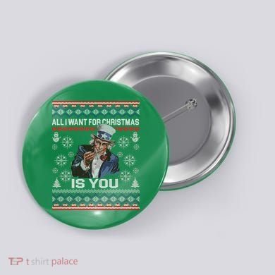 Uncle Sam All I Want for Christmas is You Ugly Button