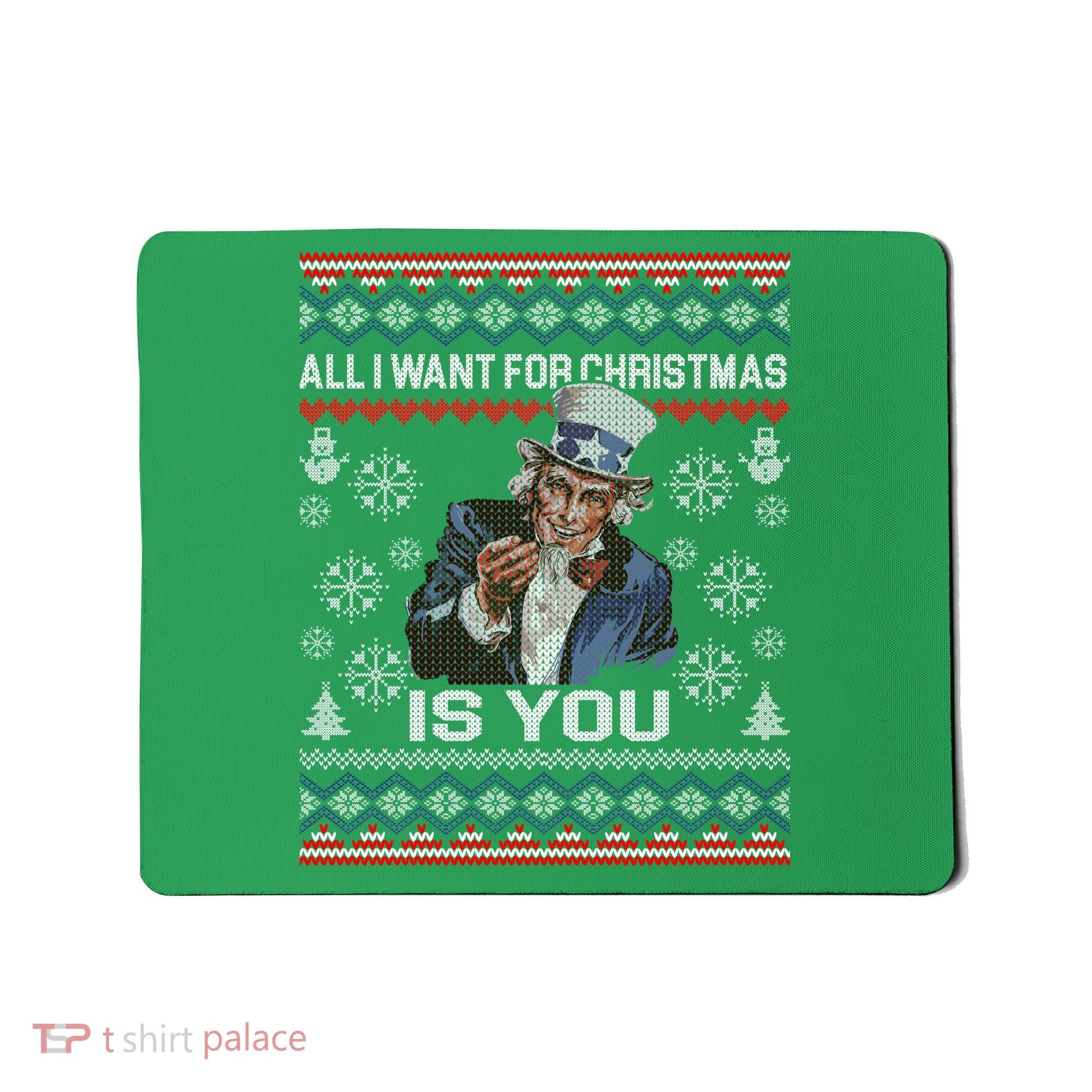 Uncle Sam All I Want for Christmas is You Ugly Mousepad