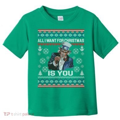Uncle Sam All I Want for Christmas is You Ugly Toddler T-Shirt