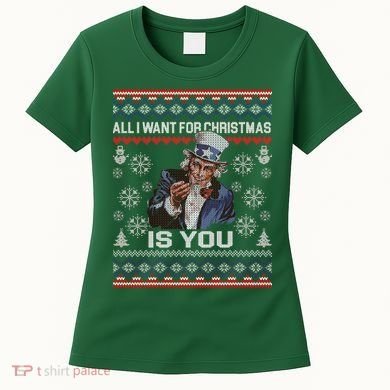 Uncle Sam All I Want for Christmas is You Ugly Women's T-Shirt