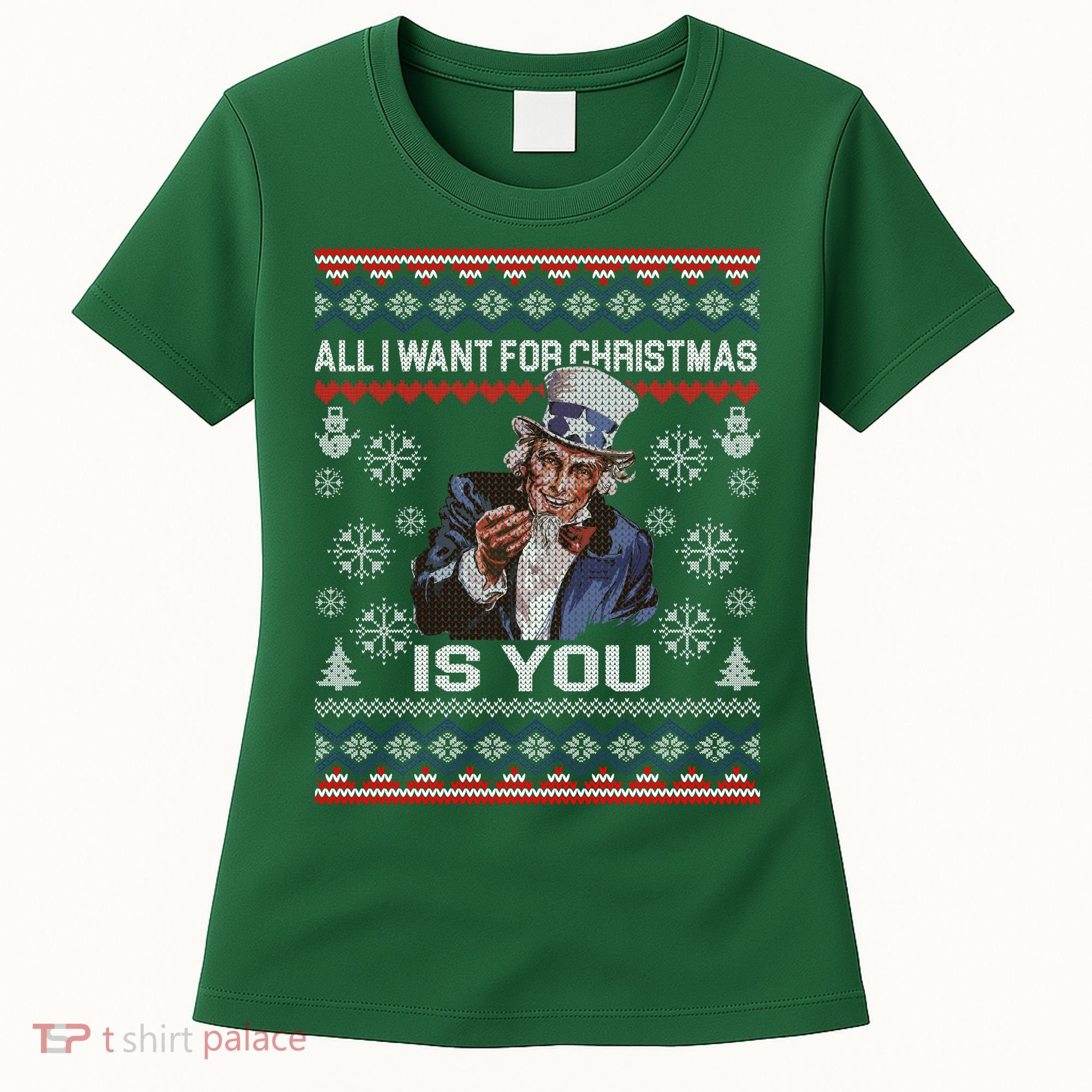 Uncle Sam All I Want for Christmas is You Ugly Women's T-Shirt