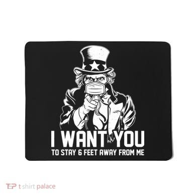 Uncle Sam I Want You To Save 6 Feet Away From Me Mousepad